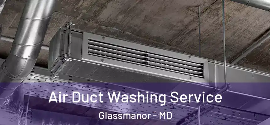 Air Duct Washing Service Glassmanor - MD