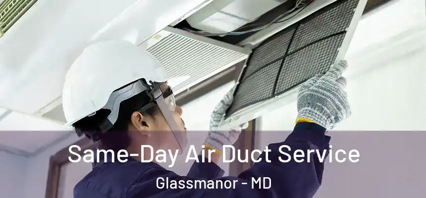  Same-Day Air Duct Service Glassmanor - MD